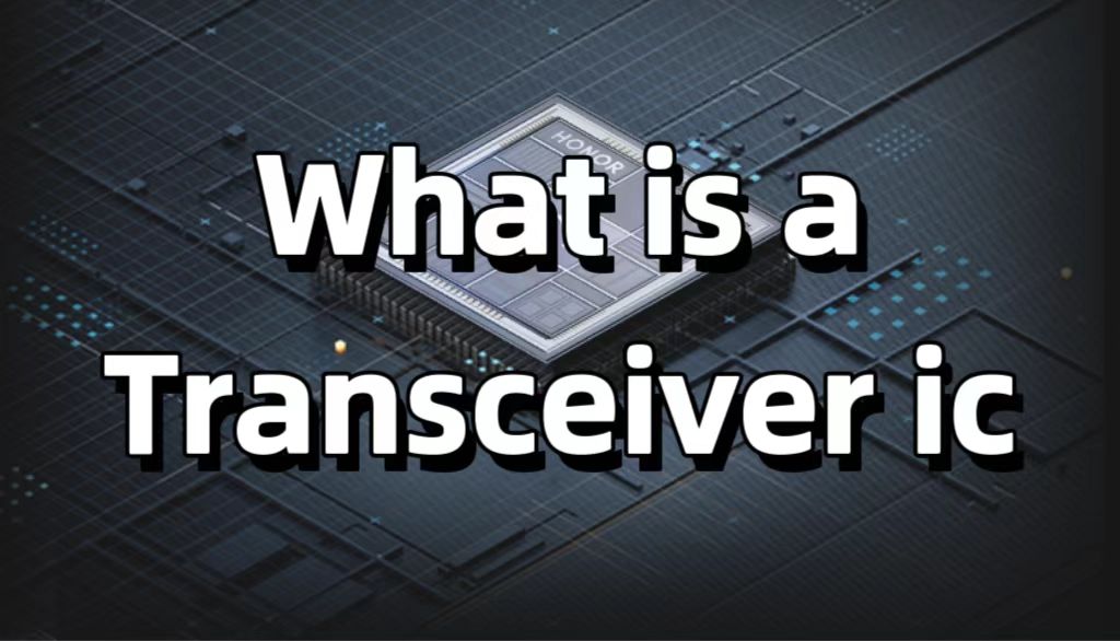 Unveiling the Transceiver Chip: Working Principles, Composition, and Applications